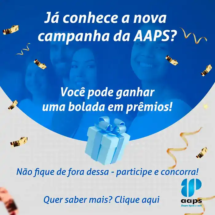 Imagem para a campanha de novos sócios, fundo azul e cinza, letras brancas. Texto: Já conhece a nova campanha da AAPS? Você pode ganhar uma bolada em prêmios! Não fique de fora dessa - participa e concorra! Quer saber mais? Acesse o site www.aaps.com.br