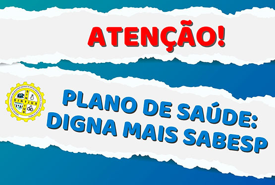 RECADO AOS BENEFICIÁRIOS DO PLANO DIGNA MAIS DA SABESP 