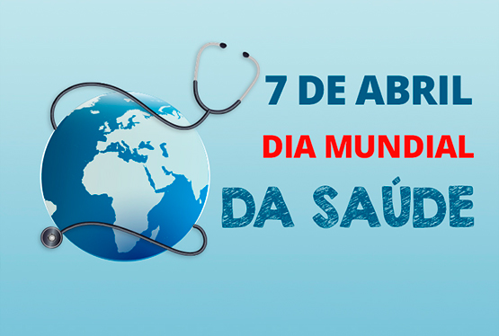 7 de abril - Dia Mundial da Saúde 