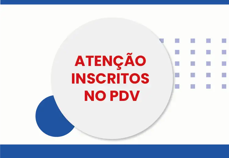 Atenção, inscritos no PDV