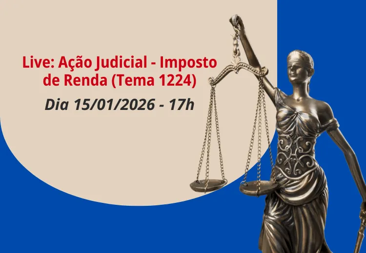 Live: Ação Judicial -  Imposto de Renda (Tema 1224)