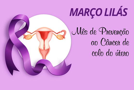 Março lilás - Prevenção ao câncer de colo do útero 