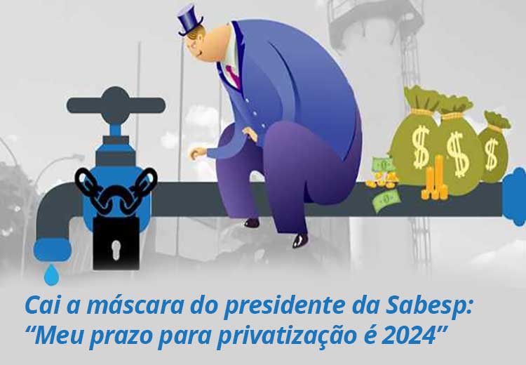 Cai a máscara do presidente da Sabesp: 'Meu prazo para privatização é 2024'